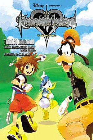 Kingdom Hearts: Chain of Memories The Novel (light novel) by Tetsuya Nomura, Tomoco Kanemaki, Shiro Amano, Daisuke Watanabe