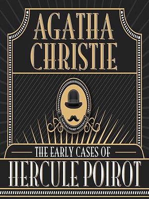 The Early Cases of Hercule Poirot by Agatha Christie