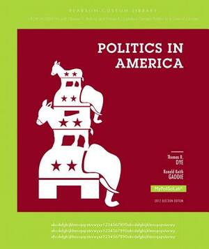 Politics in America, Georgia Edition by Ronald Keith Gaddie, Thomas R. Dye, Charles Bullock