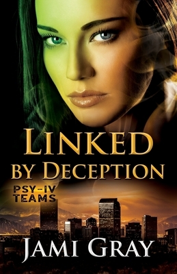 Linked by Deception: PSY-IV Teams Book 5 by Jami Gray