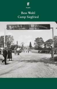 Camp Siegfried by Bess Wohl
