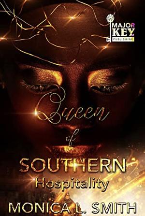Queen of Southern Hospitality by Authoress Monica L. Smith