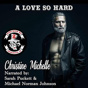 A Love So Hard by Bella Hickman, Christine M. Butler, Christine Michelle