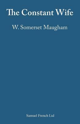 The Constant Wife by W. Somerset Maugham