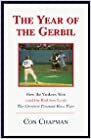 The Year of the Gerbil: How the Yankees Won (and the Red Sox Lost) the Greatest Pennant Race Ever by Con Chapman