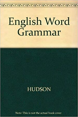 English Word Grammar by Richard Hudson