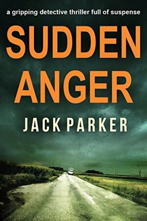 Sudden Anger by Jack Parker