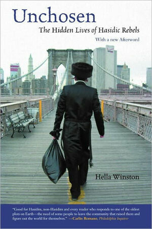 Unchosen: The Hidden Lives of Hasidic Rebels by Hella Winston