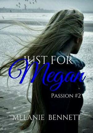 Just For Megan by Melanie Bennett