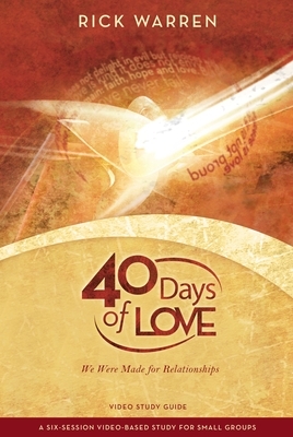 40 Days of Love Study Guide: We Were Made for Relationships by Rick Warren