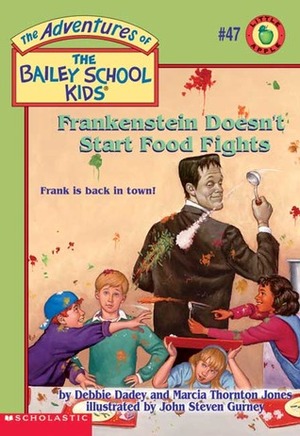 Frankenstein Doesn't Start Food Fights by Debbie Dadey, Marcia Thornton Jones