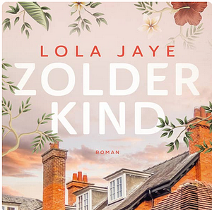 Zolderkind by Lola Jaye