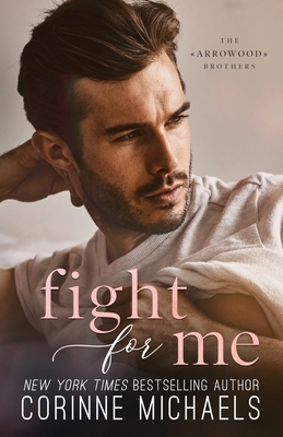 Fight For Me by Corinne Michaels