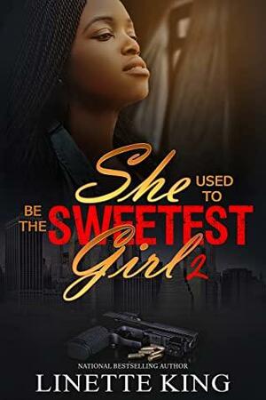 She used to be the sweetest girl 2 by Linette King