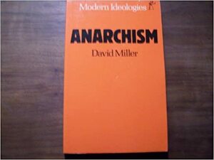 Anarchism by David Miller