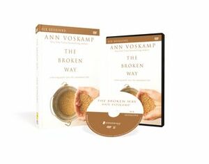 The Broken Way Study Guide with DVD: A Daring Path into the Abundant Life by Ann Voskamp