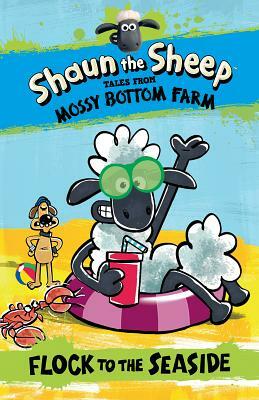 Shaun the Sheep: Flock to the Seaside by Martin Howard