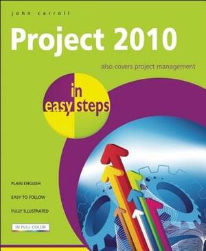 Project 2010 in Easy Steps by John Carroll