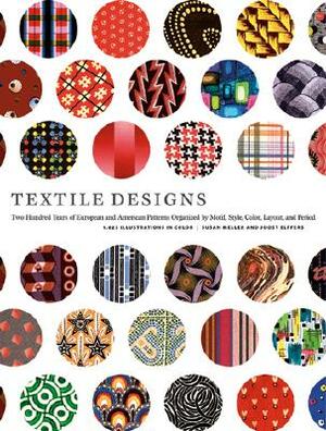 Textile Designs: Two Hundred Years of European and American Patterns Organized by Motif, Style, Color, Layout, and Period by Susan Meller, Joost Elffers