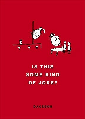 Is This Some Kind of Joke? by Hugleikur Dagsson