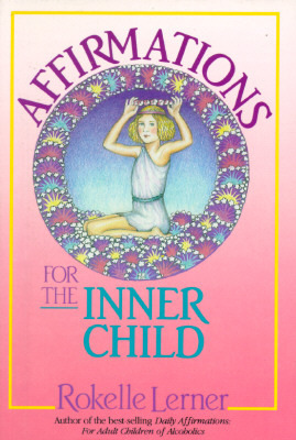 Affirmations for the Inner Child by Rokelle Lerner