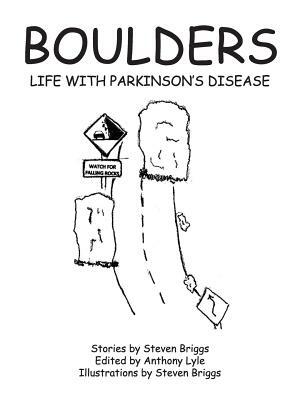 Boulders: Life with Parkinson's Disease by Steven Briggs