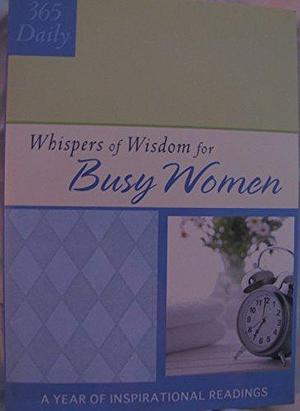 365 Daily Whispers of Wisdom for Busy Women: A Year of Inspirational Readings by Barbour Publishing, Barbour Publishing Staff