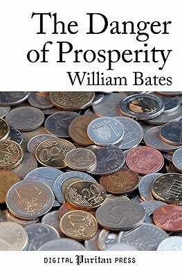 The Danger of Prosperity by William Bates