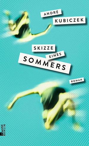 Skizze eines Sommers: Roman by André Kubiczek