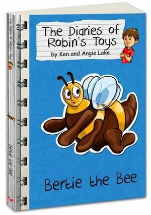 Bertie the Bee (The Diaries of Robin's Toys) by Ken Lake, Angie Lake