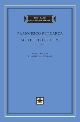 Selected Letters, Volume 1 by Francesco Petrarca