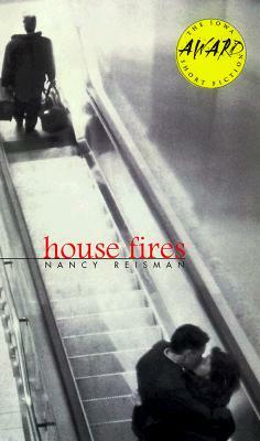 House Fires by Nancy Reisman
