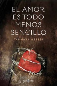 El amor es todo menos sencillo by Tammara Webber