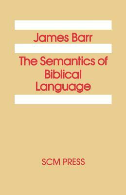 The Semantics of Biblical Language by James Barr