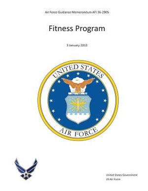 Air Force Guidance Memorandum AFI 36-2905 Fitness Program by United States Government Us Air Force