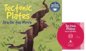 Tectonic Plates Are on the Move by Nadia Higgins