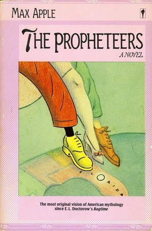 The Propheteers by Max Apple