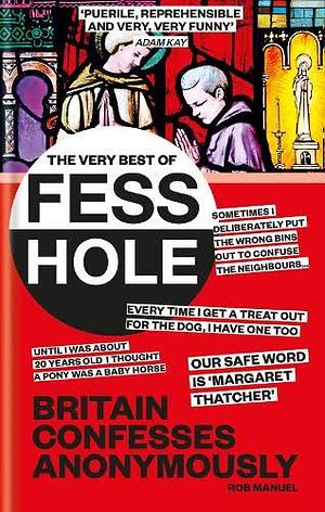 The Very Best of Fesshole: Britain confesses anonymously by Rob Manuel