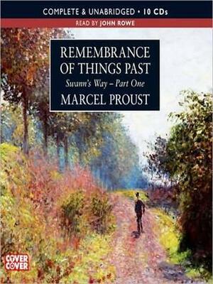 Swann's Way, Part 1: Remembrance of Things Past Series, Volume I by Marcel Proust