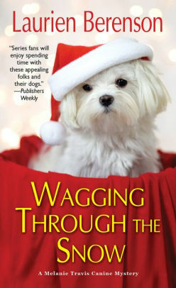 Wagging through the Snow by Laurien Berenson