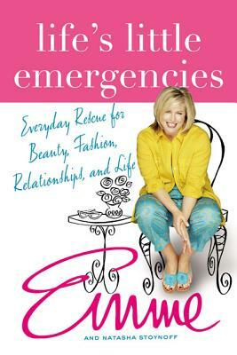 Life's Little Emergencies: Everyday Rescue for Beauty, Fashion, Relationships, and Life by Natasha Stoynoff, Emme Aronson