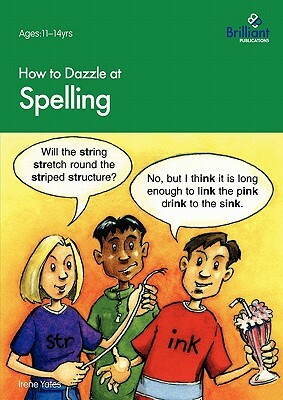 How to Dazzle at Spelling by Irene Yates