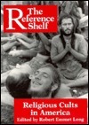 Religious Cults in America by Robert Emmet Long