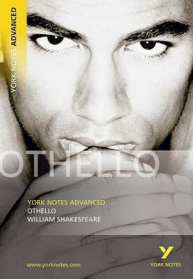 York Notes On Shakespeare\'s Othello (York Notes Advanced) by Rebecca Warren