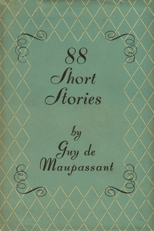 88 Short Stories by Ernest Boyd, Guy de Maupassant, Storm Jameson