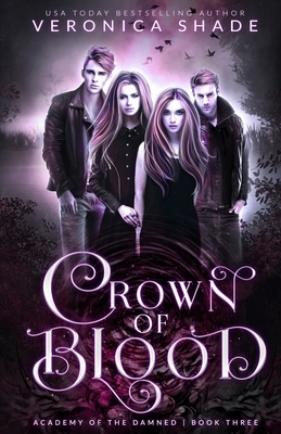 Crown Of Blood: Academy Of The Damned Book 3 by Rebecca Hamilton, Leigh Anderson, Veronica Shade