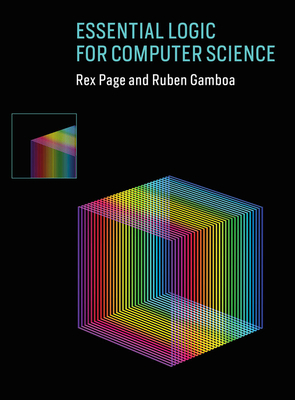 Essential Logic for Computer Science by Rex Page, Ruben Gamboa