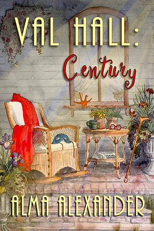 Val Hall: Century by Alma Alexander