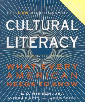 The New Dictionary of Cultural Literacy: What Every American Needs to Know by James S. Trefil, Joseph F. Kett, E.D. Hirsch Jr.