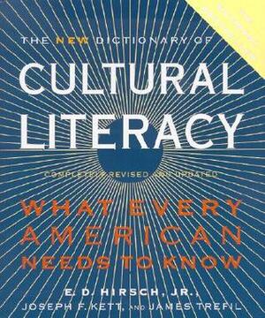 The New Dictionary of Cultural Literacy: What Every American Needs to Know by Joseph F. Kett, James S. Trefil, E.D. Hirsch Jr.